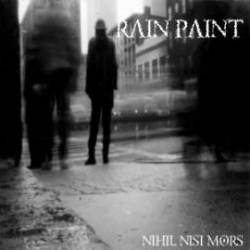 Rain Paint : Nihil Nisi Mors